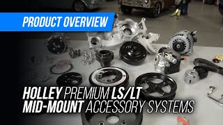 Holley Premium LS/LT Mid-Mount Accessory Systems Holley Premium LS/LT Mid-Mount Accessory Systems