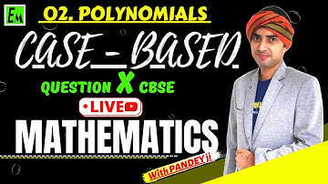 CASE STUDY BASED QUESTIONS|| CHAPTER 2 POLYNOMIALS || CLASS 10 CBSE || MATHS