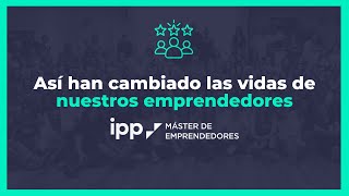 Así han cambiado las vidas de nuestros emprendedores by IPP Emprendedores 759 views 7 months ago 11 minutes, 40 seconds