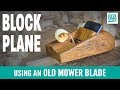 Block Plane using Old Mower Blade