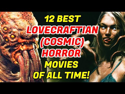 12 Best Lovecraftian Horror Movies Of All Time
