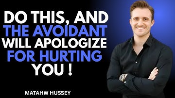 Do This, and the Avoidant Will Apologize for Hurting You | MATAHW HUSSEY MOTIVATIONAL SPEECH