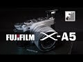 FUJIFILM X-A5  |  Камера без конкурентов