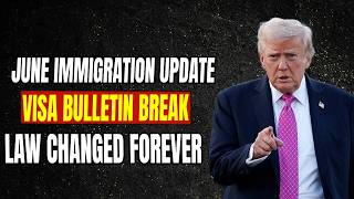 BREAKING: US Immigration Update June 2026 Visa Bulletin Breakdown & BIG Green Card News