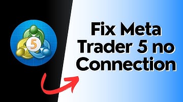 How to Fix Meta Trader 5 No Connection