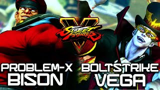 PROBLEM-X (BISON) VS BOLTSTRIKE_I (VEGA) ▰ STREET FIGHTER V/5 CHAMPION EDITION * First to 2 (x2)