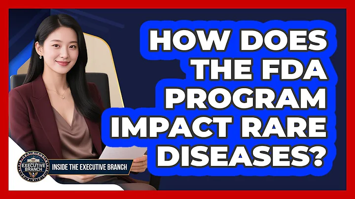 How Does The FDA Program Impact Rare Diseases? - Inside the Executive Branch