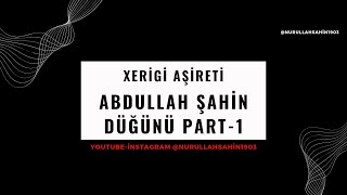 Xerigi Aşireti Abdullah Şahin Düğünü 𝗽𝗮𝗿𝘁 𝟭 04112023 Üğün Şiretdüğünü Üğünleri