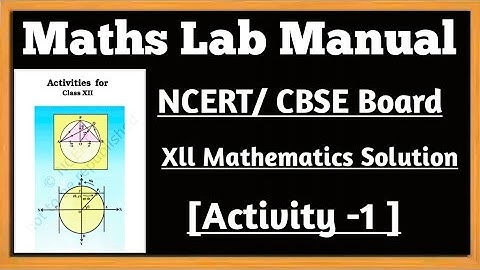 12th Class Maths Lab Activity/NCERT/CBSE Board Practical.(Activity-1)Solution.