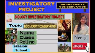 BIOLOGY INVESTIGATORY PROJECT/BIODIVERSITY CONSERVATION/3rd PROJECT/CLASS12/BIOLOGY PROJECT/Neerja