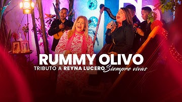 Rummy Olivo Tributo a Reyna Lucero - Siempre Vivas