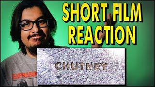 Chutney Short Film Reaction and Review