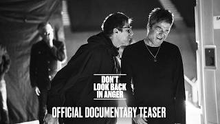 Don’t Look Back In Anger | Official Documentary Teaser