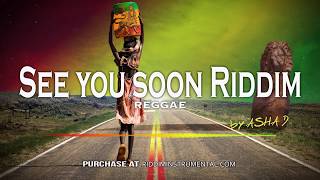 See you soon Riddim - Reggae instrumental  - Ri by Asha D