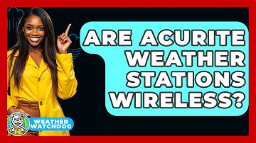Are AcuRite Weather Stations Wireless? - Weather Watchdog