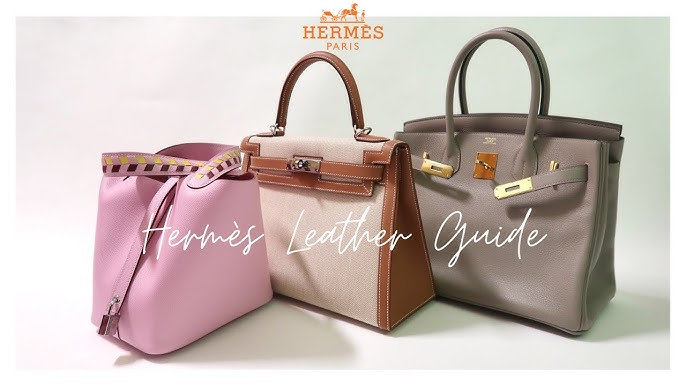 HERMES IN-DEPTH LEATHER GUIDE  CURRENT PERMANENT LEATHERS + LEATHER  PRICING DIFFERENCE 