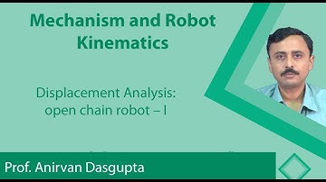 Lecture 14 : Displacement Analysis: open chain robot â€“ I