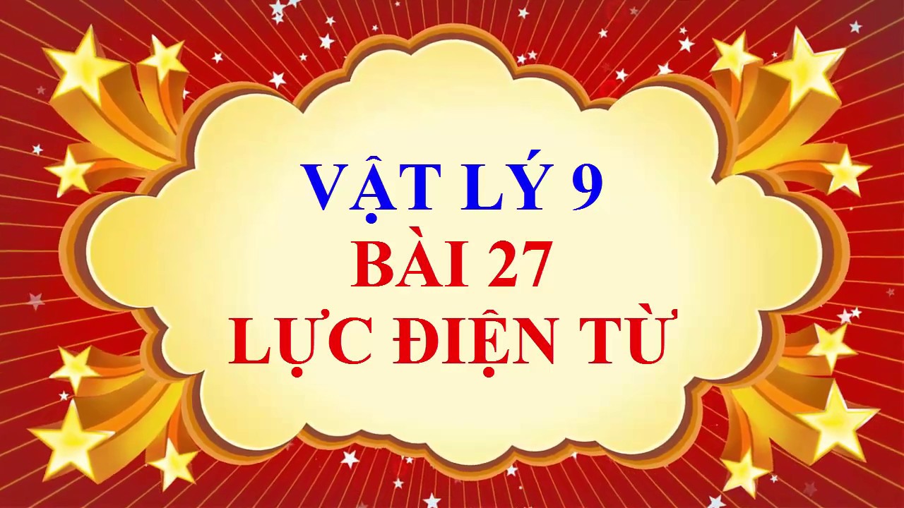 Vật lý lớp 9 - Bài 27 - Lực điện từ