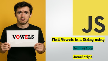 For... of loop Exercise : Check Number of Vowels