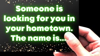 Someone is looking for you in your hometown. The name is... Universe