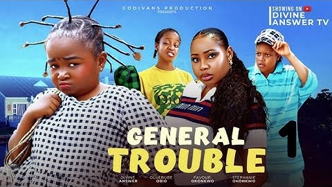 General Trouble | Ebube Obio, Divine Answer | Latest Nigerian Nollywood Movie 2025