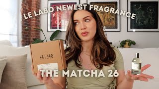 The Matcha 26 Le Labo perfume - a fragrance for women and men 2021