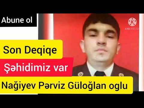 Nagiyev Perviz Guloglan oglu.Daha bir sehid