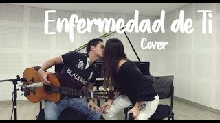 Enfermedad de Ti - Andrés Cepeda (Cover J&A) chords