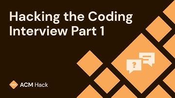 Hacking the Coding Interview: Part 1 | Fall 2020