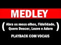 MEDLEY PLAYBACK com vocais (Abra Os Meus Olhos, Fidelidade, Quero Descer, Louve e Adore)