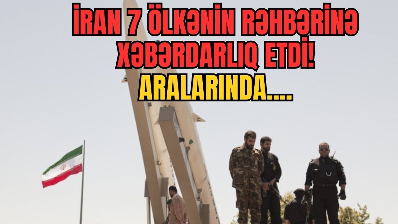 İran 7 ölkənin rəhbərinə XƏBƏRDARLIQ etdi! Aralarında.... LAF TV