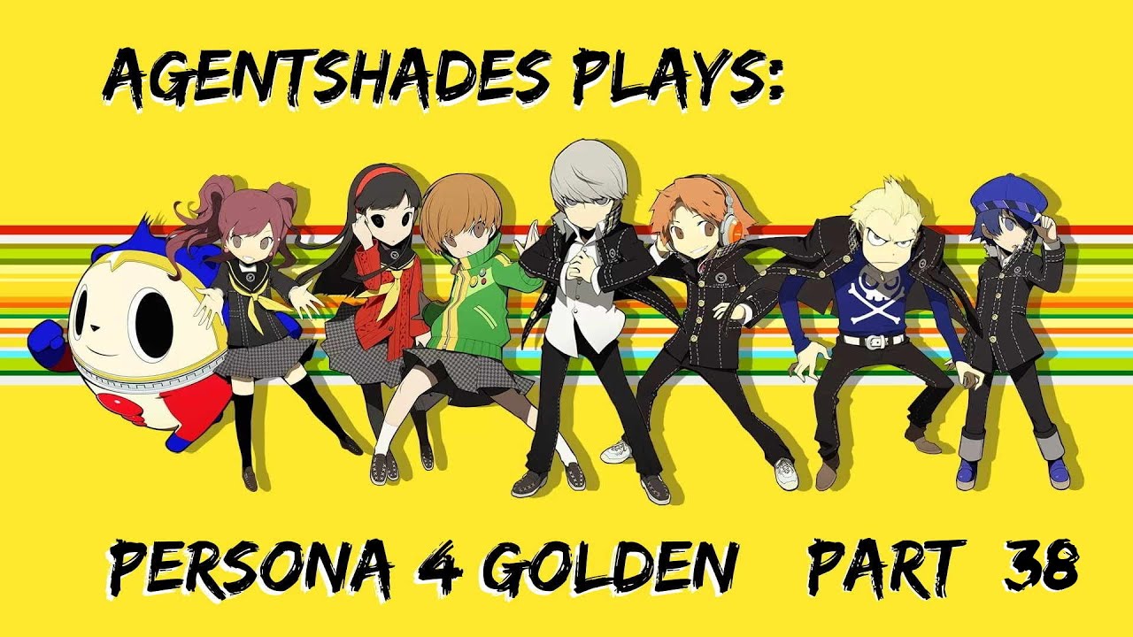 Agentshades Plays Persona 4 Golden Part 38 Youtube 
