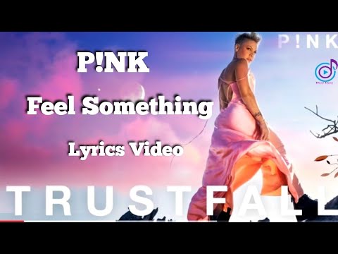 P!Nk | Feel Something| Lyrics Video|Album: Trustfall Pinkvevo
