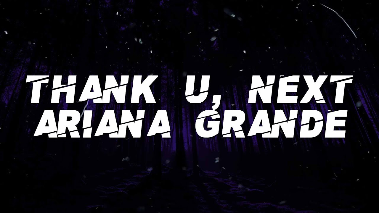 Ariana Grande Thank U Next Tekst Ariana Grande - Thank u, next (Lyrics) - YouTube