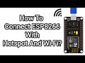 how to connect esp8266 to hotspot ? || how to connect esp8266 to wifi ?