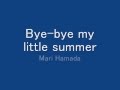 Bye-bye my little summer 浜田麻里