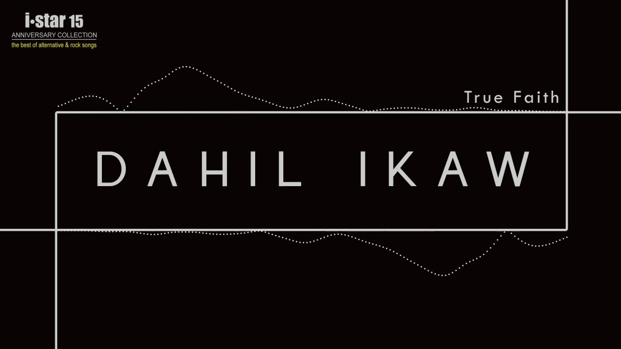 True Faith   Dahil Ikaw Audio   i Star