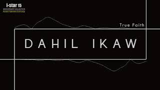 True Faith - Dahil Ikaw (Audio) 🎵 | i Star chords