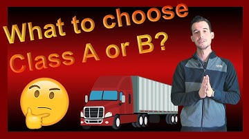 CDL Class A or Class B, what license should I get? - Winsor Driving School