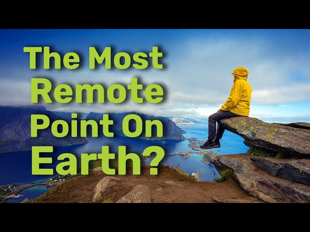 Where Is The Most Remote Place On Earth? class=