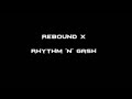 Rebound X - Rythem 'N' Gash [Dirty VIP]