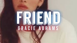Gracie Abrams - Friend (Lyrics Video)