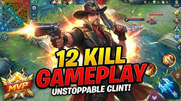 Mobile Legends Clint Gameplay: 12 Kills MVP & Best Build 2025