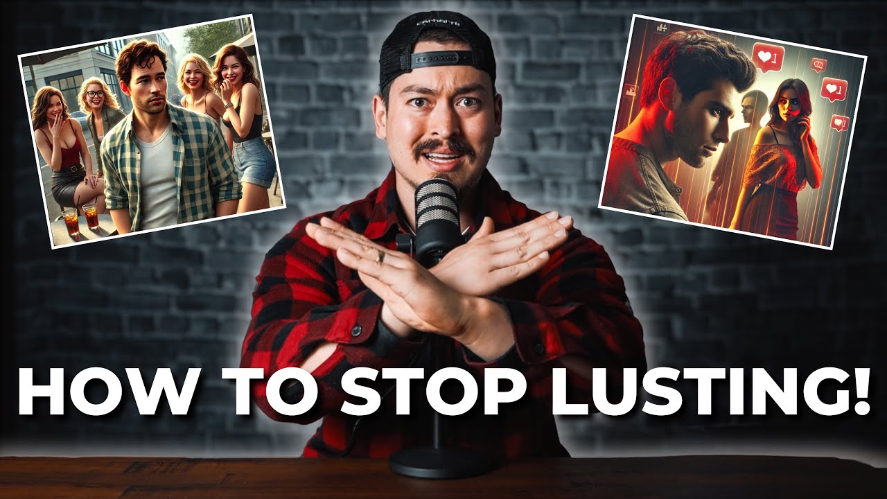 STOP LUSTING AFTER WOMEN! (Follow These Steps Bro...) - YouTube