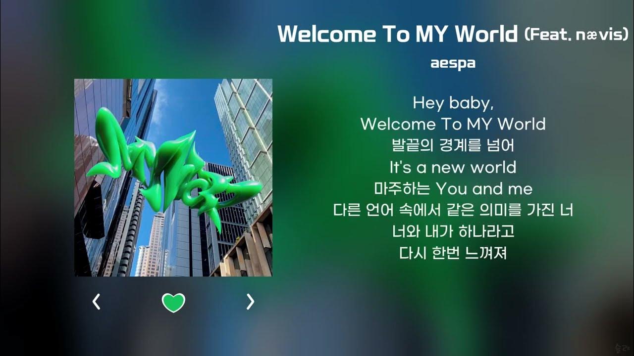 Welcome to my world aespa. Welcome to my world aespa. Welcome to my world aespa. Welcome to my world aespa. Welcome to my world aespa.