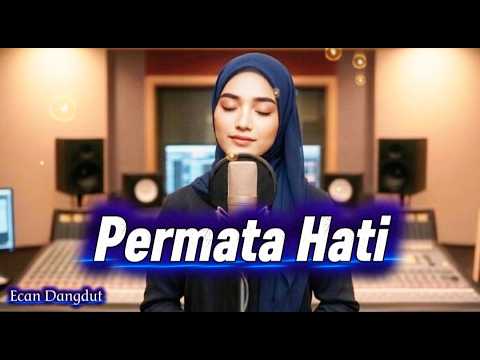 Permata Hati - Versi Paling Merdu - Enak di Dengar - Ecan Dangdut