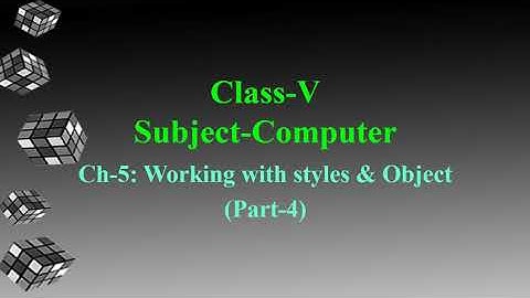 Class-5/Computer/Ch-5:Working with styles & Object/part-4