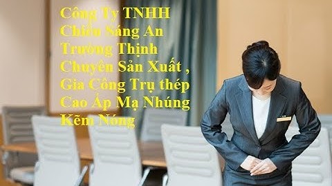 An Trường Thịnh Sản Xuất Trụ Đèn Chiếu Sáng, Trụ Camera,  Trụ Tín Hiệu Giao Thông Mạ Nhúng Kẽm Nóng