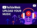 Upload your music to youtube music