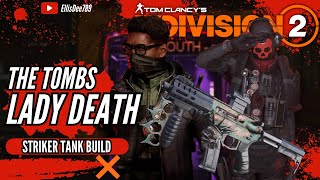 The Tombs LADY DEATH Striker TANK Build - The Division 2